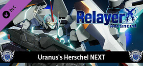 Relayer Advanced - Uranus's Herschel NEXT