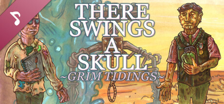 There Swings a Skull: Grim Tidings Soundtrack banner image