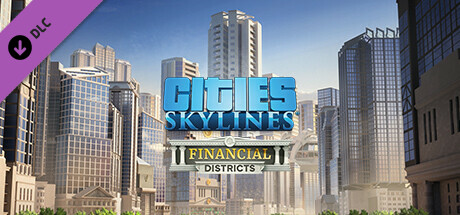 Cities: Skylines - Financial Districts banner image