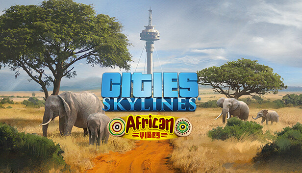 Cities: Skylines - African Vibes