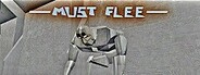 MUST FLEE