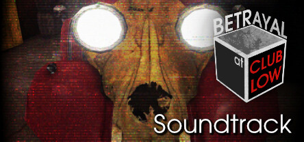 Betrayal At Club Low Soundtrack