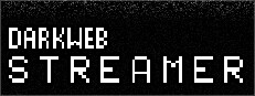 darkwebSTREAMER Banner