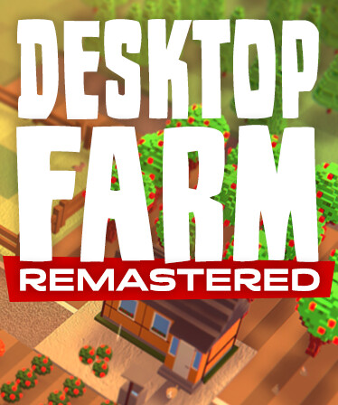 Desktop Farm Remastered