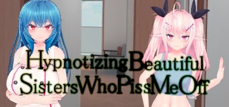 Hypnotizing Beautiful Sisters Who Piss Me Off banner image