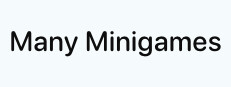 Many Minigames
