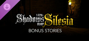 1428: Shadows over Silesia - Bonus Stories