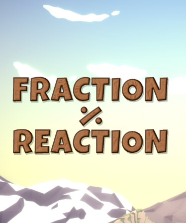 Fraction Reaction