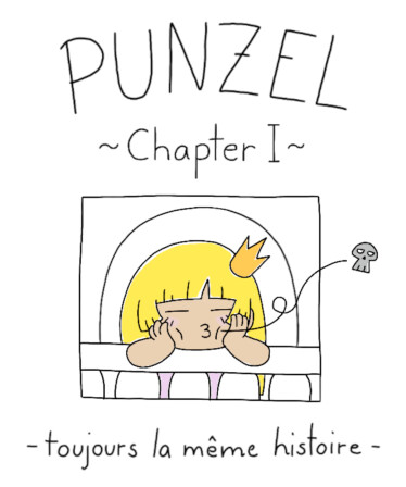 Punzel: Chapter I - Toujours la Meme Histoire