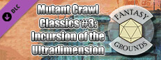 Fantasy Grounds - Mutant Crawl Classics #3: Incursion of the Ultradimension Small Capsule Image