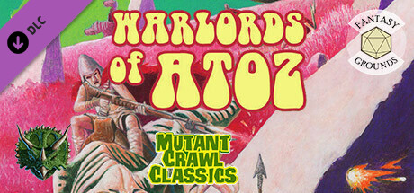 Fantasy Grounds - Mutant Crawl Classics #4: Warlords of ATOZ Header Image