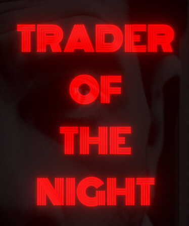 Trader of the Night