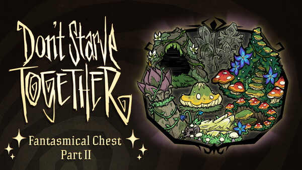 Don't Starve Together: Fantasmical Chest, Part II