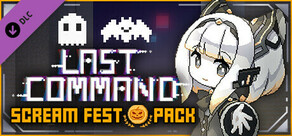 Last Command - Scream Fest pack