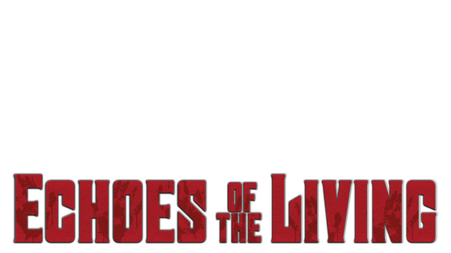 Echoes of the Living