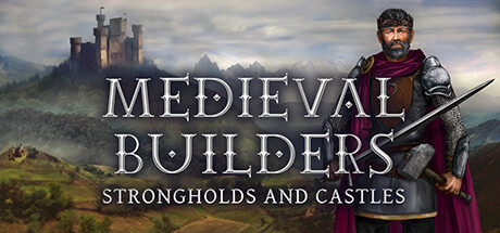 Medieval Builders: Strongholds & Castles