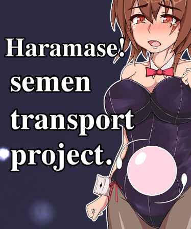 Haramase!semen transport project