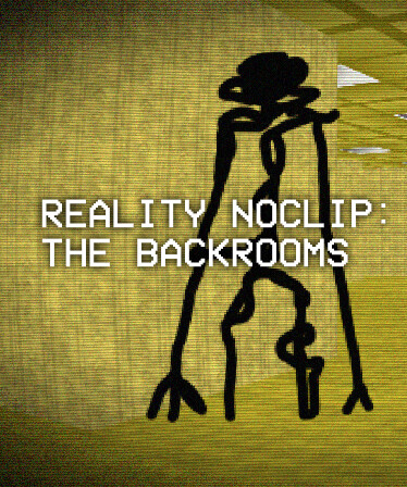 Reality Noclip: The Backrooms