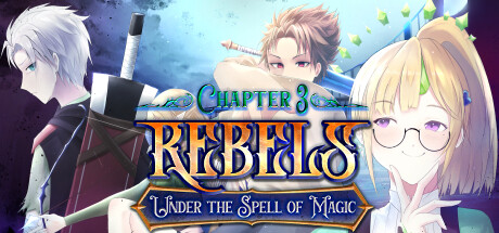 Rebels - Under the Spell of Magic (Chapter 3) banner