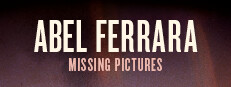 Missing Pictures : Abel Ferrara