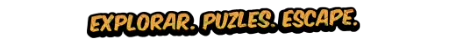 Explorar. Puzles. Escape.