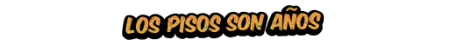 Los Pisos son Años