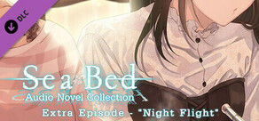 SeaBed Audio Novel Collection - Extra Episode - "Night Flight"