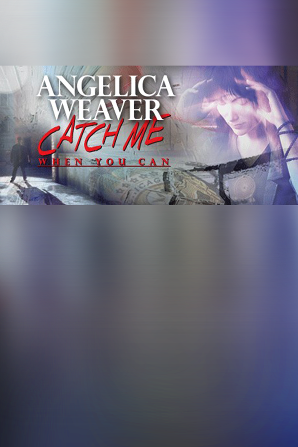 Cover art of Angelica Weaver: Catch Me When You Can