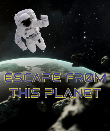 Escape From This Planet