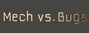 Mech vs. Bugs