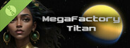 MegaFactory Titan Demo
