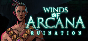 Winds Of Arcana: Ruination