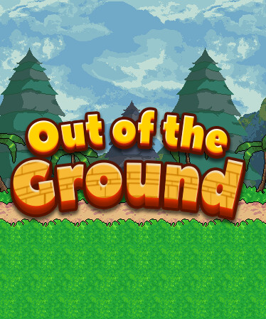 Out of the ground