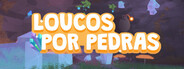 Loucos por Pedras