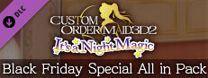 CUSTOM ORDER MAID 3D2 It's a Night Magic Black Friday Special All in Pack game capsule image