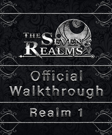 The Seven Realms - Realm 1: Official Walkthrough