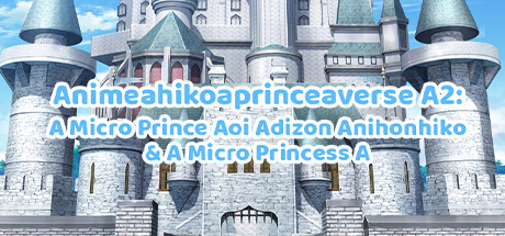 Animeahikoaprinceaverse A2-Aver.Aza28112024Aza: A Micro Prince Aoi Adizon Anihonhiko & A Micro Princess A steam charts