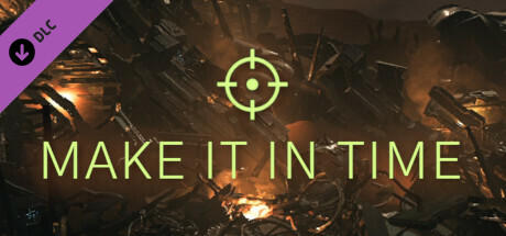 Make It In Time - Free Early Purchase DLC (Limited Time)
