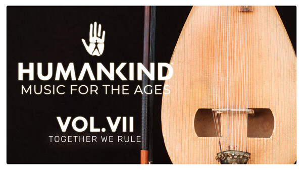 HUMANKIND™ - Music for the Ages, Vol. VII