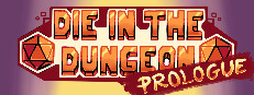 Die in the Dungeon: PROLOGUE