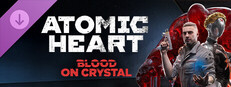 Atomic Heart - Blood On Crystal