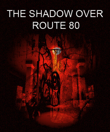 The Shadow Over Route 80