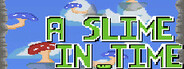 A Slime In Time