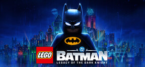 LEGO® Batman™: Das Vermächtnis des Dunklen Ritters