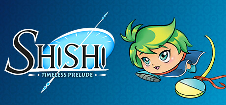 《Shishi：永恒的序曲（Shishi: Timeless Prelude）》v18.0官中简体|容量2.74GB