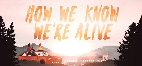 How We Know We're Alive banner