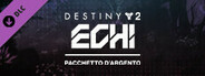 Pacchetto d'argento Destiny 2: episodio Echi
