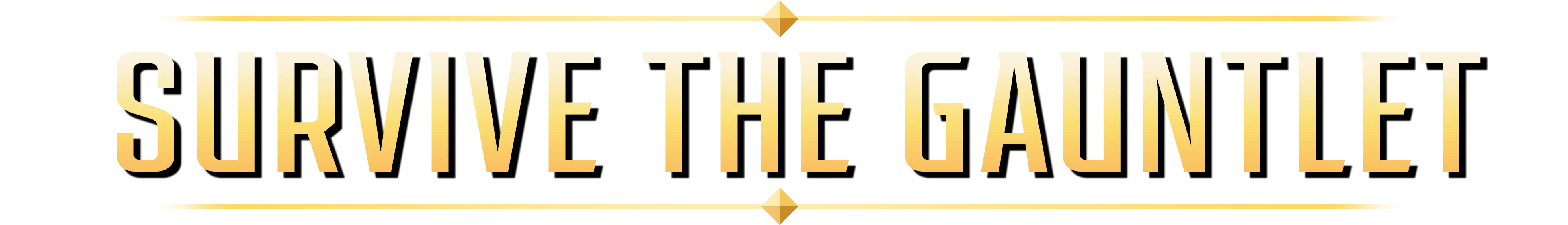 SURVIVE THE GAUNTLET