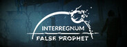 Interregnum: False Prophet