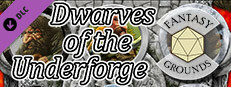 Fantasy Grounds - Dwarves of the Underforge Small Capsule Image